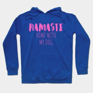 namaste home with my dog Hoodie